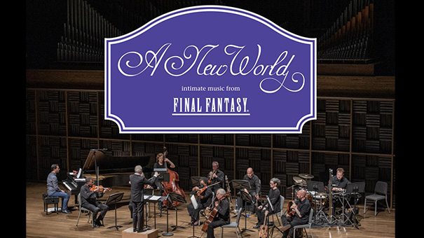 A New World: intimate music from FINAL FANTASY (LATE SHOW)
